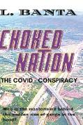 Choked Nation, the Covid Conspiracy