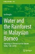 Water and the Rainforest in Malaysian Borneo