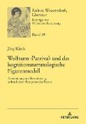 Wolframs ¿Parzival¿ und das kognitionsnarratologische Figurenmodell