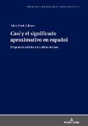 "Casi" y el significado aproximativo en español