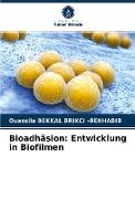 Bioadhäsion: Entwicklung in Biofilmen