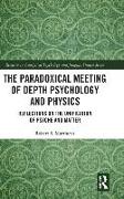 The Paradoxical Meeting of Depth Psychology and Physics