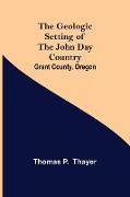 The Geologic Setting of the John Day Country
