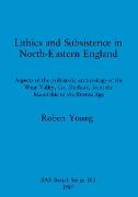 Lithics and Subsistence in North-Eastern England