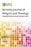 Berkeley Journal of Religion and Theology, Vol. 7, no. 1