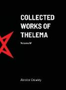 Collected Works of Thelema Volume IV