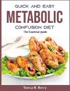 QUICK and EASY METABOLIC CONFLUSION DIET