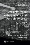 Dark Matter in Astroparticle and Particle Physics - Proceedings of the 6th International Heidelberg Conference