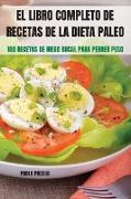 EL LIBRO COMPLETO DE RECETAS DE LA DIETA PALEO