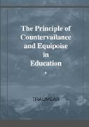 The Principle of Countervailance and Equipoise in Education