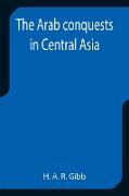 The Arab conquests in Central Asia