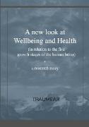 A New Look at Wellbeing and Health