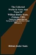 The Collected Works in Verse and Prose of William Butler Yeats, (Volume VIII) Discoveries. Edmund Spenser. Poetry and Tradition, and Other Essays. Bibliography