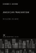 American Pragmatism: Peirce, James, and Dewey