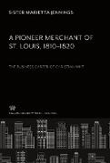 A Pioneer Merchant of St. Louis 1810¿1820