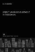 Credit Union Develop- Ment in Wisconsin