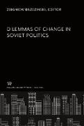 Dilemmas of Change in Soviet Politics