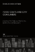 Food Costs and City Consumers. Significant Factors in Metropolitan Distribution of Perishables