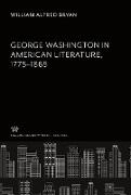George Washington in American Literature 1775¿1865