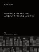 History of the National Academy of Design 1825¿1953