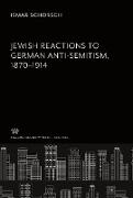 Jewish Reactions to German Anti-Semitism, 1870-1914