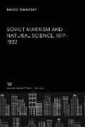 Soviet Marxism and Natural Science 1917¿1932