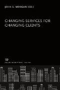 Changing Services for Changing Clients