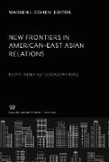 New Frontiers in American- East Asian Relations