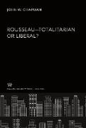 Rousseau¿Totalitarian or Liberal?