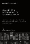 Quality as a Determinant of Vegetable Prices: a Statistical Study of Quality Factors Influencing Vegetable Prices in the Boston Wholesale Market