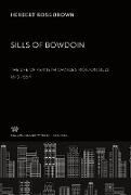 Sills of Bowdoin. the Life of Kenneth Charles Morton Sills 1879¿1954
