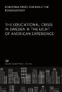 The Educational Crisis in Sweden. in the Light of American Experience