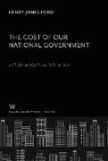 The Cost of Our National Government a Study in Political Pathology