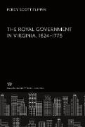 The Royal Government in Virginia 1624¿1775