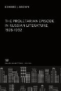 The Proletarian Episode in Russian Literature 1928-1932