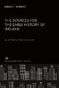 The Sources for the Early History of Ireland an Introduction and Guide