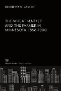 The Wheat Market and the Farmer in Minnesota 1858¿1900