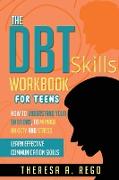 THE DBT SKILLS WORKBOOK FOR TEENS