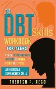 THE DBT SKILLS WORKBOOK FOR TEENS