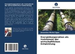 Energiekooperation als Instrument der wirtschaftlichen Entwicklung