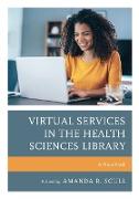 Virtual Services in the Health Sciences Library