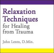 Relaxation Techniques for Healing from Trauma