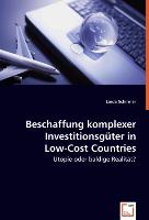 Beschaffung komplexer Investitionsgüter in Low-Cost Countries