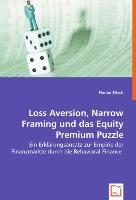 Loss Aversion, Narrow Framing und das Equity Premium Puzzle