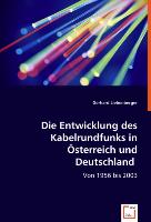Die Entwicklung des Kabelrundfunks in Österreich und Deutschland