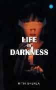 Life In Darkness