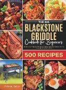 The Big Blackstone Griddle Cookbook for Beginners