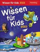 Wissen für Kids Tagesabreißkalender 2023. Spannende Fragen und Antworten in einem Tischkalender für jeden Tag. Abreißtageskalender 2023 aus der Welt des Wissens