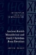 Ancient Jewish Monotheism and Early Christian Jesus-Devotion: The Context and Character of Christological Faith