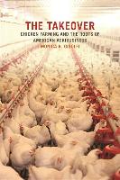 Takeover: Chicken Farming and the Roots of American Agribusiness